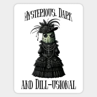 Goth Gherkin is Mysterious, Dark, and Dill-usional pickle Magnet
